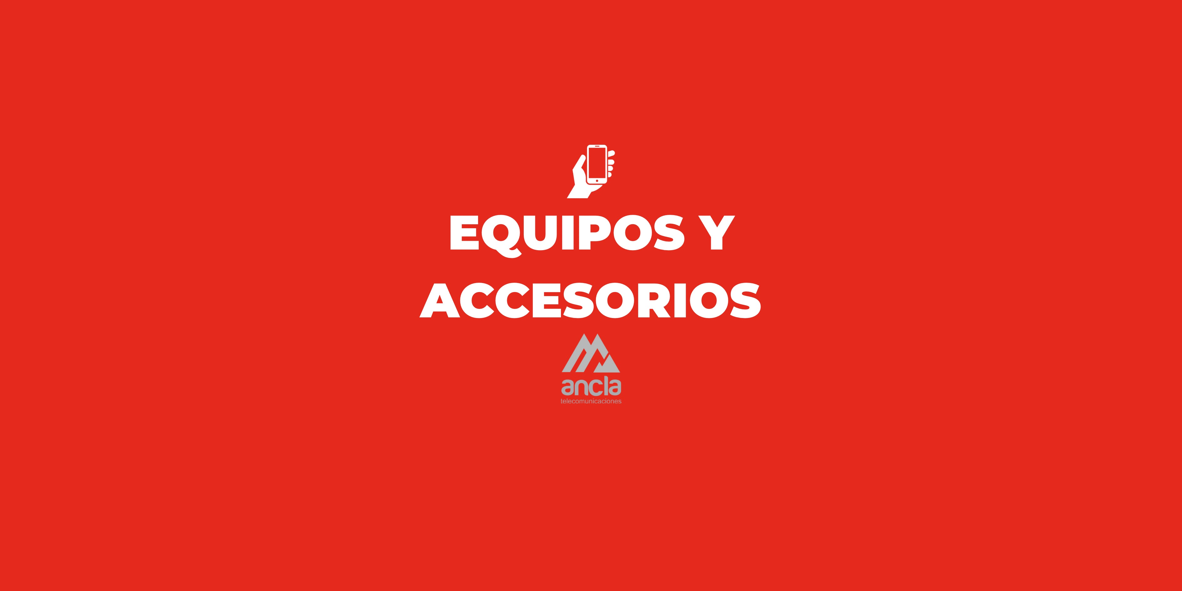 EQUIPOS Y ACCESORIOS